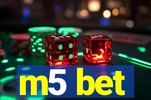m5 bet